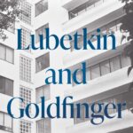 ubetkin and Goldfinger: The Rise and Fall of British High-Rise Council Housing